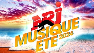 NRJ Musique Ete 2024  The Best Music NRJ Hit 2024  Musique 2024 Nouveauté [upl. by Yrnehnhoj111]