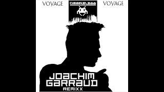 Voyage Voyage Remix Joachim Garraud [upl. by Llerat]