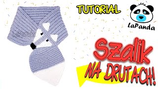 SZALIK NA DRUTACH DLA DZIECKA 2 Jak zrobić  LaPanda KNITTED BABY FOX SCARF [upl. by Konstantine]