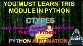 YOU SHOULD LEARN THIS MODULE IN PYTHON  CTYPES CALLING WINDOWS DLL FUNCTIONS TO AUTOMATE WINDOWS [upl. by Nrubua]