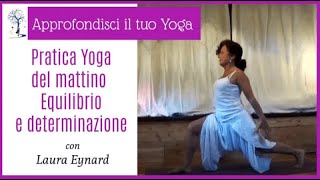 ☸️ Pratica Yoga del mattino quotEquilibrio e determinazionequot una routine semplice per la mattina [upl. by Legnalos385]