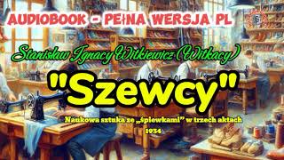 quotSzewcyquot Stanisław Ignacy Witkiewicz Witkacy Audiobook PL [upl. by Egduj83]