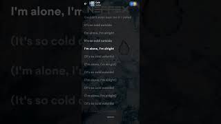 Cold  Lyrics [upl. by Gant]