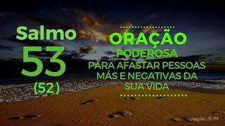 Salmo 53  Oração poderosa para afastar pessoas más e negativas da sua vida [upl. by Flinn]