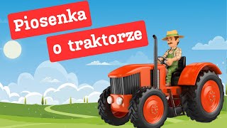 Traktor jedzie  piosenka o traktorze  piosenki dla dzieci [upl. by Aitnwahs]