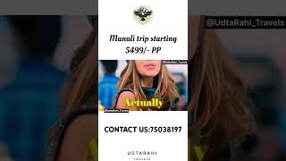 Manali trip at just 5499 trending travel manalitravelpackage shortsyoutube edit funny [upl. by Eelyme173]