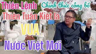 THIÊN LỆNH CHÍNH THỨC TUYÊN BỐ THIÊN TUẤN KIỆT LÀ VUA LÃNH ĐẠO NƯỚC VIỆT MỚI [upl. by Llertak]