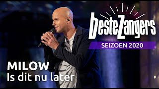 Milow  Is dit nu later  Beste Zangers 2020 [upl. by Neelyt]