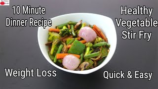 Vegetable Stir Fry For Weight Loss  10 Minutes Healthy Dinner Recipe  Stir Fried  Skinny Recipes [upl. by March]