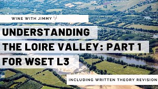 Understanding the Loire Valley Part 1 for WSET Level 3 Wines  Introduction Melon Blanc amp Muscadet [upl. by Wynny762]