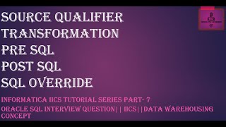 INFORMATICA IICS TUTORAIL SOURCE QUALIFIER TRANSFORMATION PRE SQL POST SQL SQL OVERRIDE [upl. by Halludba]