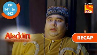 Aladdin  अलादीन  Ep 541 amp 542  RECAP [upl. by Esemaj]