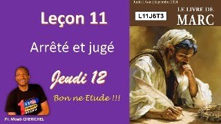 Leçon 11 Jeudi 12 Septembre 2024 Jour 6 “Qui estu ” [upl. by Ecirtaeb]