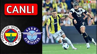 🔴FENERBAHÇE ADANA DEMİRSPOR MAÇI CANLI İZLE [upl. by Ludlow]