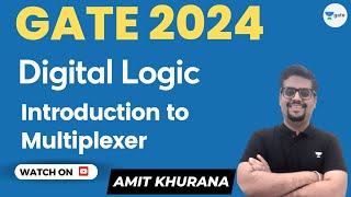 Digital Logic  Introduction to Multiplexer  GATE 2024  Amit Khurana [upl. by Alinna]