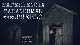 ALGO HORRIBLE PASÓ EN EL PUEBLO DE MIS ABUELOS  HISTORIAS DE TERROR [upl. by Iggie]