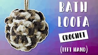 Left Hand  DIY Bath Loofah Sponge Pouf Tutorial  Crochet With Me [upl. by Simeon]