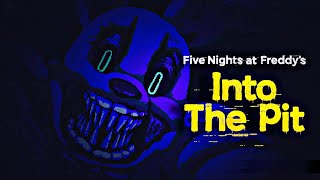 Five Nights at Freddys Into the Pit  Bonnie Tried To Kill Me [upl. by Komara]