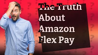 How much does Amazon Flex really pay [upl. by Ahsitul]