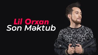 Lil Orxan  Son Məktub Official Audio [upl. by Giraldo995]