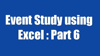 226 Event Study using Excel Part 6 [upl. by Janek951]