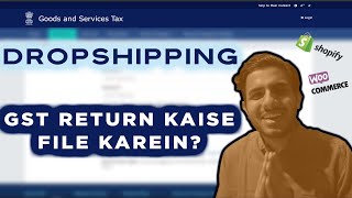 How to file GST RETURN for Shopify dropshipping in India [upl. by Nnateragram]