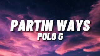 Polo G  Partin Ways lyrics [upl. by Ueik]