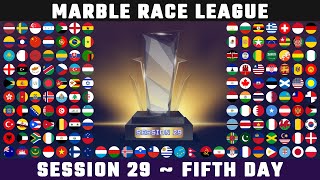 150 Countries World Cup Marble Race League  Session 29 Fifth Day [upl. by Weixel]