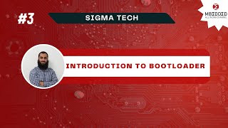 SigmaTech Course 3  Bootloader  Introduction to Bootloader Arabic [upl. by Fredia]