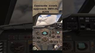 Concorde Crash  Approach RWY13L  KJFK  concorde aviation msfs [upl. by Bryce]