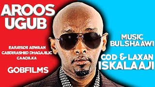 ISKALAAJI AROOS UGUB Somali Music 2017 [upl. by Nilorac]