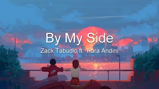 Zack Tabudlo  By My Side ft Tiara Andini Lyrics [upl. by Nyrad]