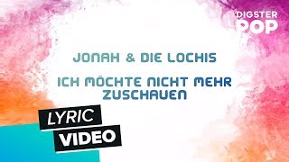 Jonah Splettstößer Die Lochis  Ich möchte nicht mehr zuschauen Lyric Video [upl. by Hephzipa]