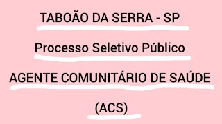 TABOÃO DA SERRA SP Processo Seletivo Público  AGENTE COMUNITÁRIO DE SAÚDE ACS [upl. by Sileray]