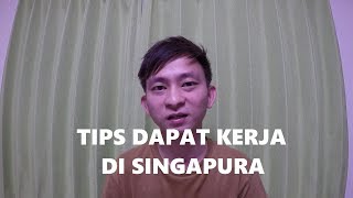 Tips Mendapatkan Kerja di Singapura  Tentang Singapura [upl. by Suillenroc]