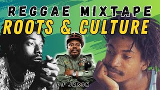 Roots and Culture Reggae Mixtape feat Garnett Silk Buju Banton Luciano Sizzla Jah Cure DJ Jason [upl. by Heintz]