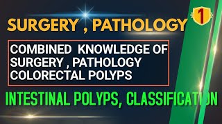 INTESTINAL POLYPS  CLASSIFICATION  POLYPS Colorectal Polyps PATHOLOGY LECTURES SURGERY LECTURES [upl. by Violetta72]