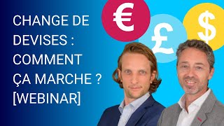 Change de devises  comment ça marche  Webinar [upl. by Adnahsar]