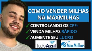 COMO VENDER MILHAS NA MAXMILHAS CONTROLANDO A LIMITAÇÃO DE CPF TUDO AZUL [upl. by Araek]