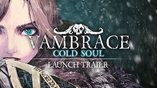 Vambrace Cold Soul  Launch Trailer [upl. by Hunter557]