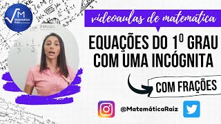 Equações do 1⁰ grau com uma incógnita com frações [upl. by Nnaeiluj]