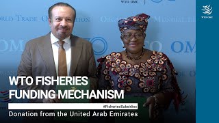 WTO Fisheries Funding Mechanism Donation from the UAE [upl. by Yema]