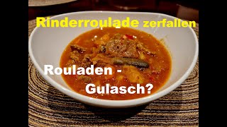 Rinderrouladen zerfallen RouladenGulasch [upl. by Erland]