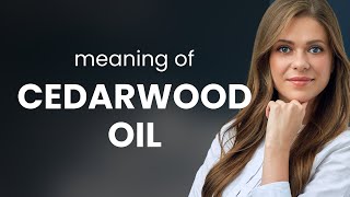 Understanding quotCedarwood Oilquot A Guide for English Learners [upl. by Adnana]