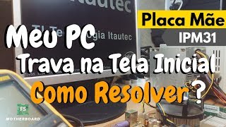 Pc Travando Na Inicialização  Conserto de Placa Mãe IPM31 775 [upl. by Elocon782]