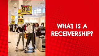 What Is A Receivership Our Complete Guide To Receivership Solutions [upl. by Eltsirk688]