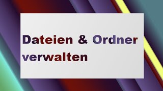 Dateien und Ordner im DateiExplorer verwalten [upl. by Aneelad]