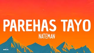 NATEMAN  PAREHAS TAYO LYRICS [upl. by Gefen189]