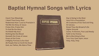 Baptist Hymnal Songs with Lyrics oldhymns hymnlyrics hymnswithlyrics [upl. by Peterman]