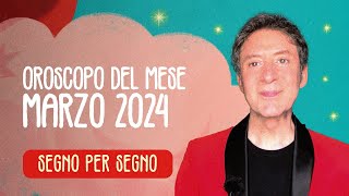 OROSCOPO DEL MESE MARZO 2024 [upl. by Amilah]